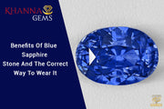 Benefits Of Blue Sapphire Stone And The Correct Way To Wear It